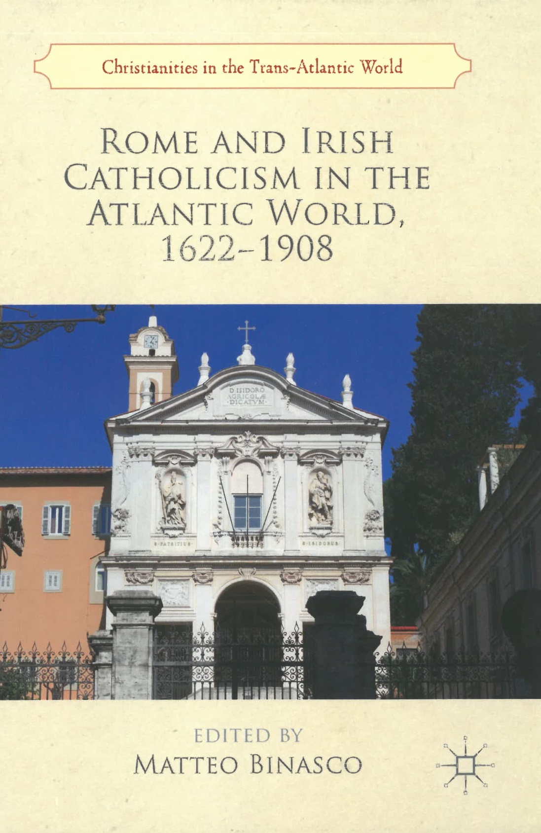 Book entitle Rome and Irish Catholicism in the Atlatnic World 1622-1908